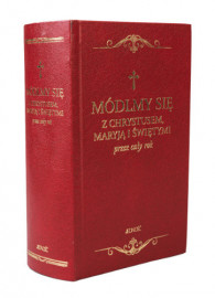 Módlmy się z Chrystusem, Maryją i świętymi przez cały rok : Modlitewniki
