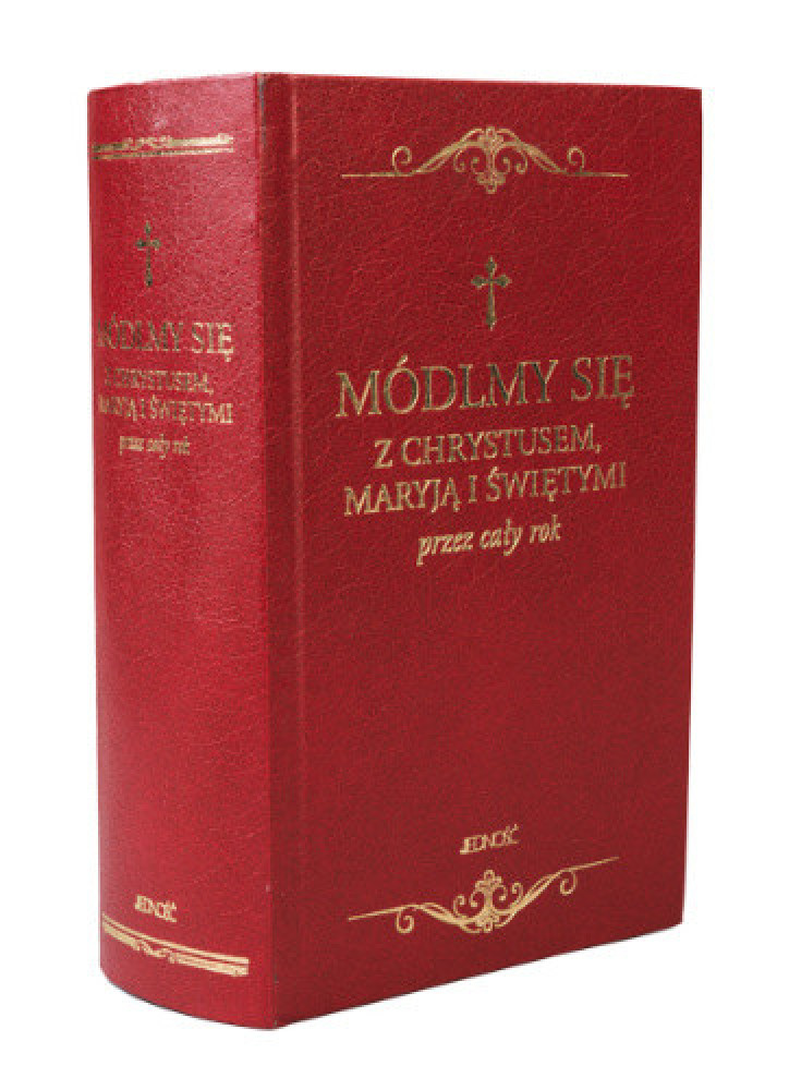 Módlmy się z Chrystusem, Maryją i świętymi przez cały rok : Modlitewniki