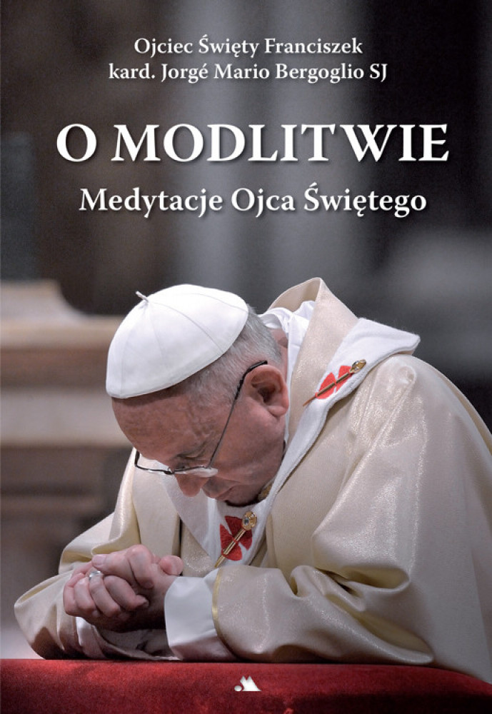 O modlitwie. Medytacje Ojca Św. Franciszka