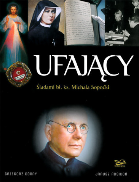 Ufający. Śladami bł. ks. Michała Sopoćki, wyd. 2