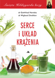 Serce i układ krążenia. Święta Hildegarda leczy, cz. 2
