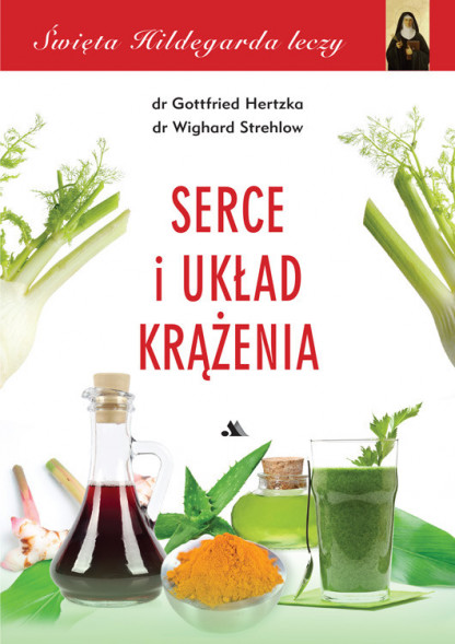 Serce i układ krążenia. Święta Hildegarda leczy, cz. 2