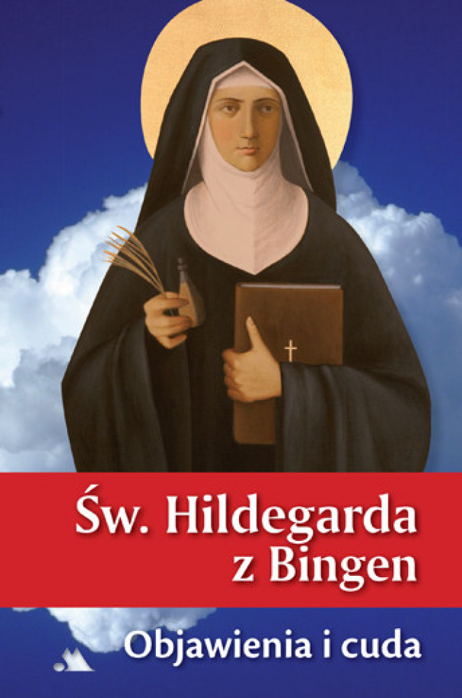 Św. Hildegarda z Bingen. Objawienia i cuda (opr. miękka)