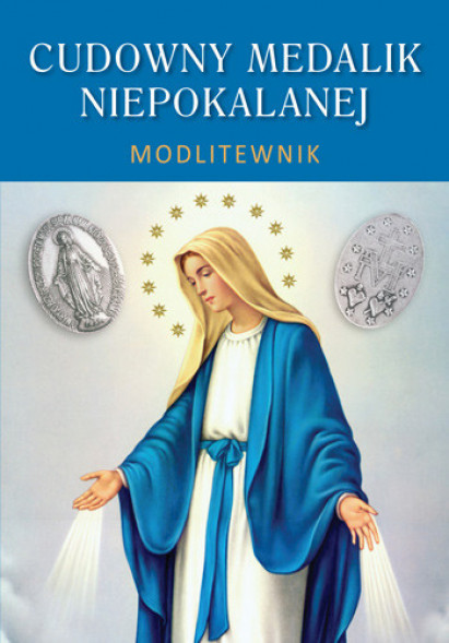 Cudowny Medalik Niepokalanej. Modlitewnik