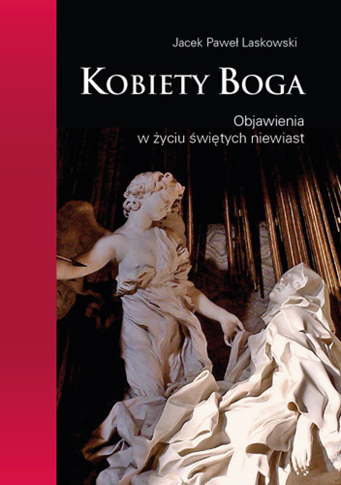 Kobiety Boga. Objawienia w życiu świętych niewiast - Jacek Paweł Laskowski : Objawienia