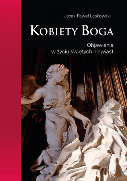 Kobiety Boga. Objawienia w życiu świętych niewiast - Jacek Paweł Laskowski : Objawienia
