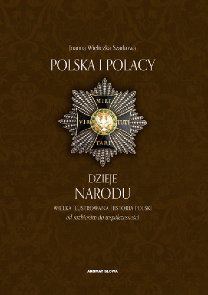 Polska i Polacy. Dzieje Narodu od rozbiorów do współczesności - Joanna Wieliczka-Szarkowa : Historia Polski