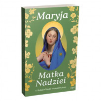 Maryja Matka Nadziei. Rozważania czcicieli Maryi na miesiąc maj - s. Bożena Maria Hanusiak : Poradniki duchowe