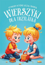 Wierszyki dla trzylatka - utwory, które uczą i bawią