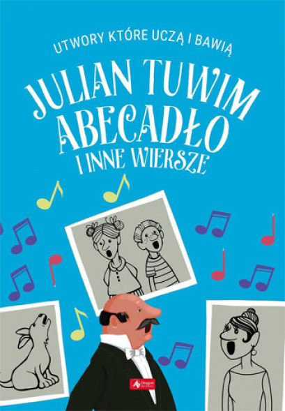 Julian Tuwim. Abecadło i inne wiersze. Utwory, które uczą i bawią : Książki dla dzieci i młodzieży