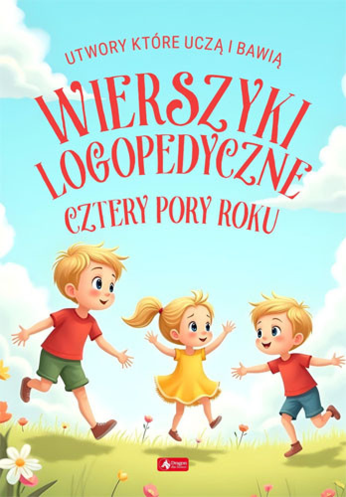 Wierszyki logopedyczne. Cztery pory roku - utwory, które uczą i bawią : Książki dla dzieci i młodzieży