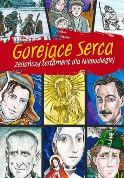 Gorejące serca. Zesłańczy testament dla Niepodległej