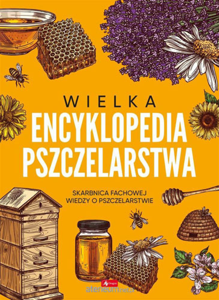 Wielka encyklopedia pszczelarstwa : Hobby : Poradniki
