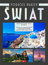 Podróże marzeń. Świat : Albumy : Krajoznawstwo