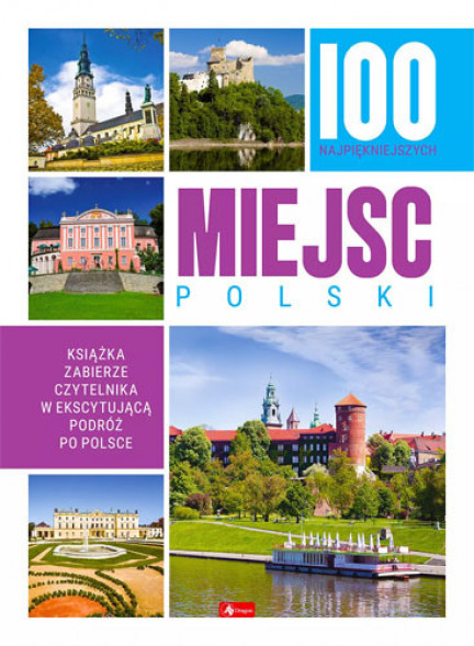 100 najpiękniejszych miejsc Polski : Albumy : Krajoznawstwo