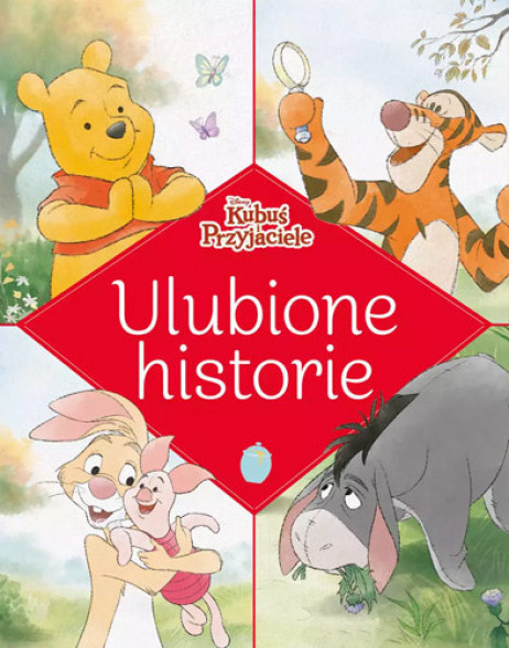 Ulubione historie. Disney Kubuś i Przyjaciele - Książki dla dzieci i młodzieży