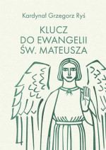 Klucz do Ewangelii św. Mateusza - kard. Grzegorz Ryś : Poradniki duchowe
