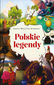 Polskie legendy - Joanna Wieliczka-Szarkowa : Historia dla dzieci i młodzieży
