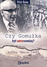 Czy Gomułka był antysemitą? Kulisy „Marca 1968”
