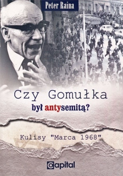 Czy Gomułka był antysemitą? Kulisy „Marca 1968”