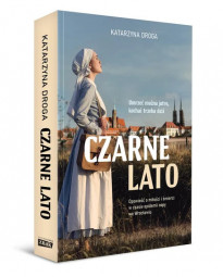 Czarne lato. Opowieść o miłości i śmierci w czasie epidemii ospy we Wrocławiu - Katarzyna Droga : Powieści