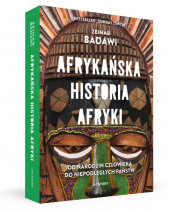 Afrykańska historia Afryki. Od narodzin człowieka do niepodległych państw - Zeinab Badawi : Historia powszechna