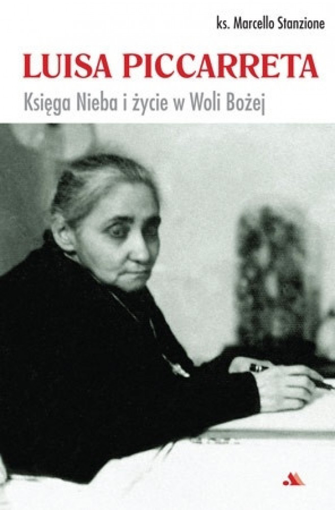 Luisa Piccarreta. Księga nieba i życie w woli Bożej