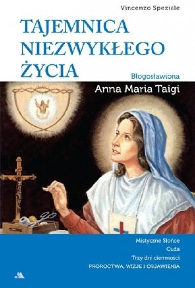 Tajemnica niezwykłego życia. Błogosławiona Anna Maria Taigi
