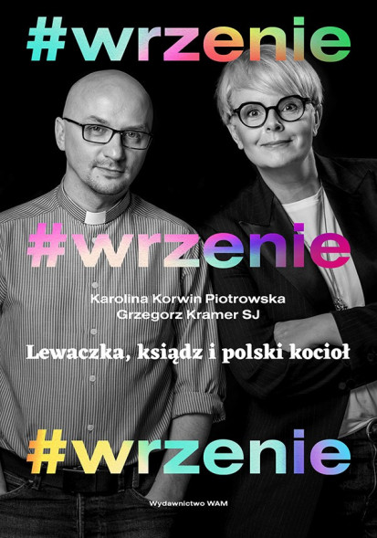 #wrzenie. Lewaczka, ksiądz i polski kocioł - Karolina Korwin Piotrowska, Grzegorz Kramer SJ : Publicystyka