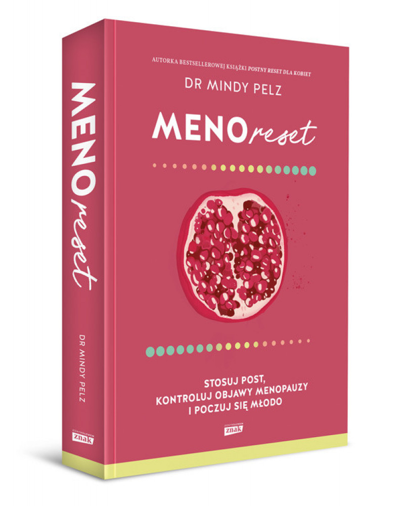 Menoreset. Stosuj post, kontroluj objawy menopauzy i poczuj się młodo- Mindy Pelz : Zdrowie