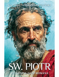 Św. Piotr. Biografia ilustrowana - ks. prof. Andrzej Zwoliński : Biografie religijne