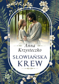 Słowiańska krew - Anna Krzysteczko : Beletrystyka