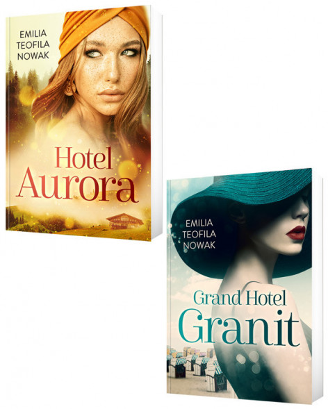 Hotel Aurora + Grand Hotel Granit - Emilia Teofilia Nowak : Beletrystyka