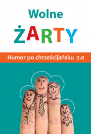 Wolne żarty! Humor po chrześcijańsku 2.0