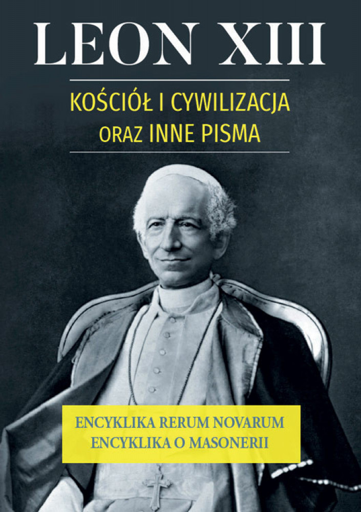 Kościół i cywilizacja oraz inne pisma - Leon XIII : Kościół