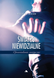 Światło niewidzialne. Opowiadanie mistyczne - Robert H. Benson