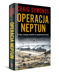 Operacja Neptun. D-Day i inwazja Aliantów na okupowaną Europę - Craig Symonds