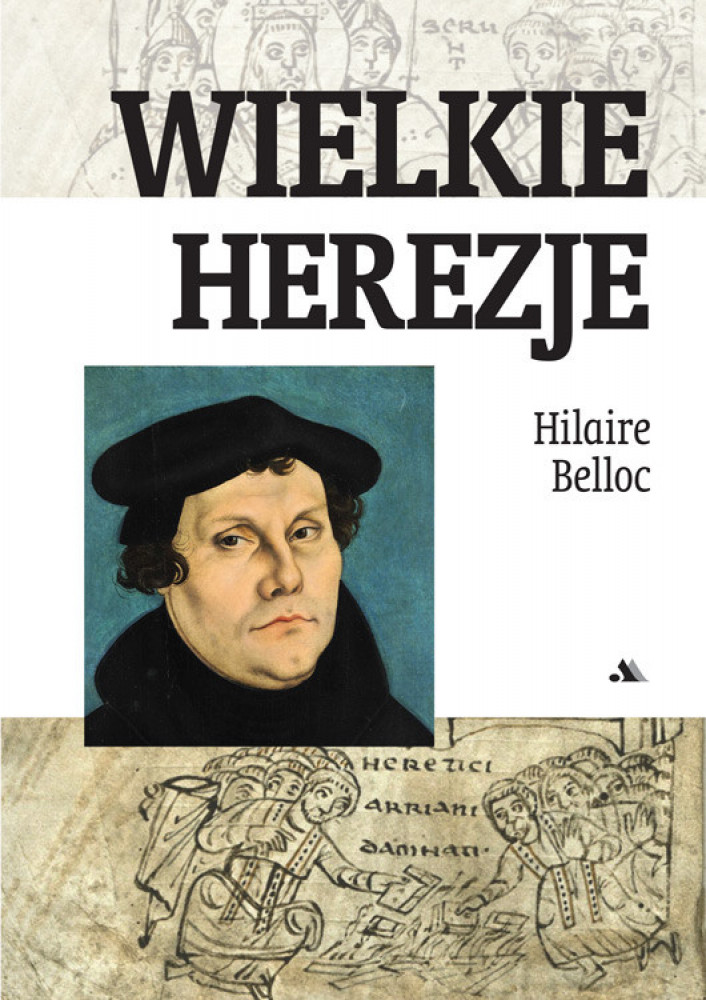 Wielkie herezje - Hillaire Belloc
