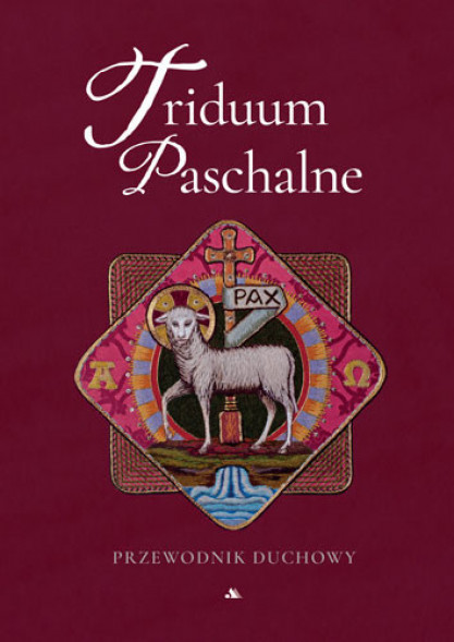 Triduum Paschalne. Przewodnik duchowy