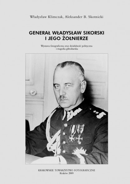 Generał Władysław Sikorski i jego żołnierze - Aleksander B. Skotnicki, Władysław Klimczak