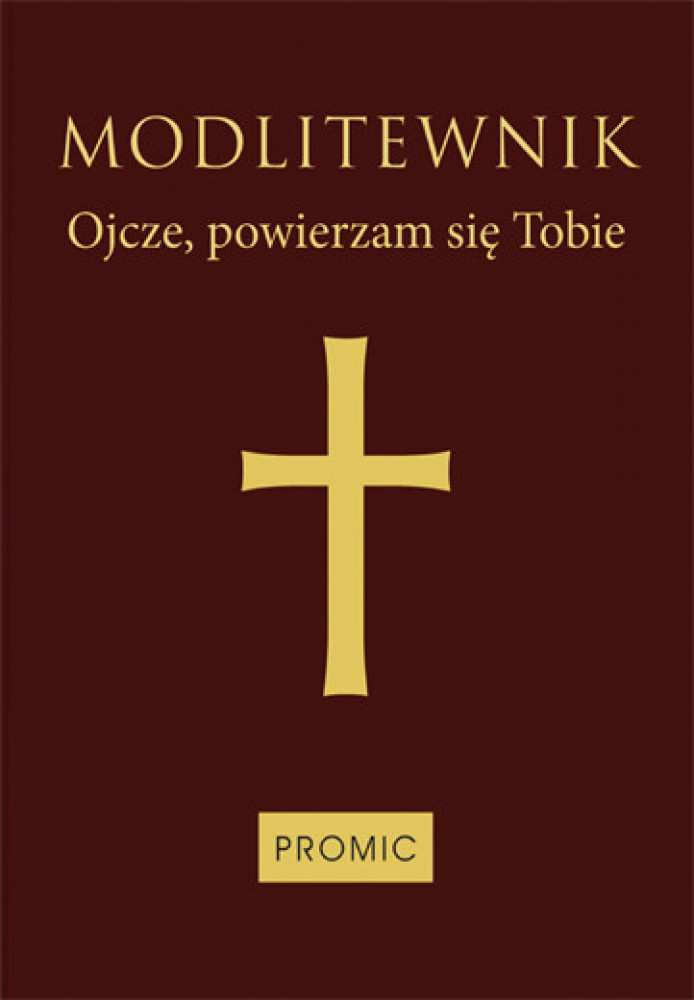 Modlitewnik Ojcze, powierzam się Tobie