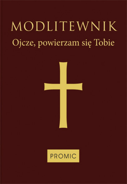 Modlitewnik Ojcze, powierzam się Tobie