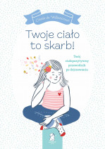 Twoje ciało to skarb! - Cécile de Williencourt
