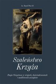Szaleństwo Krzyża - ks. Raoul Plus SJ