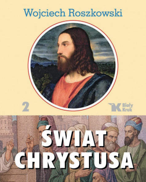Świat Chrystusa, tom 2 - Wojciech Roszkowski