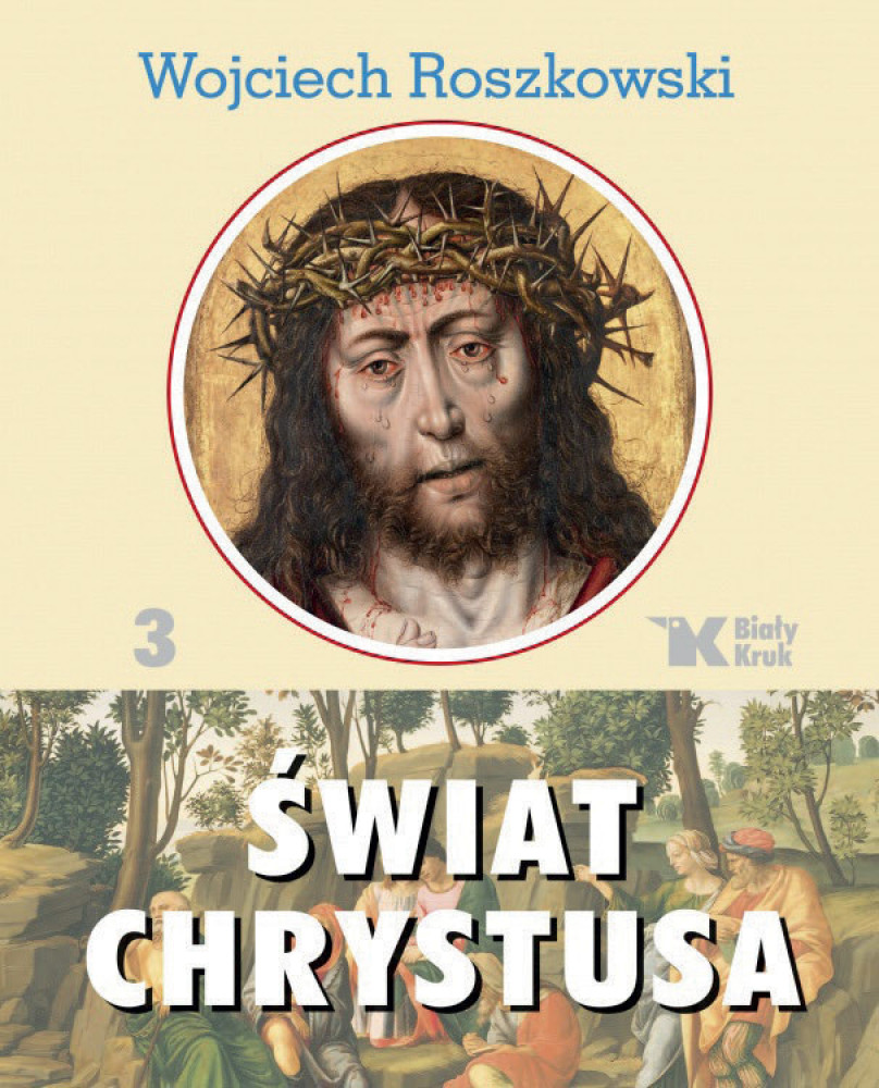 Świat Chrystusa, tom 3 - Wojciech Roszkowski