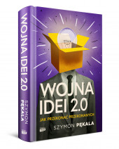 Wojna Idei 2.0. Jak przekonać przekonanych? - Szymon Pękala