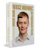 Wasz Niemiec. Jak pokochałem Polskę - Vincent Helbig