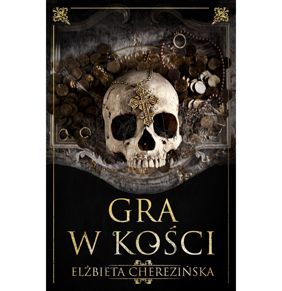 Gra w kości - Elżbieta Cherezińska : Powieści historyczne
