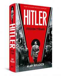 Hitler. Studium tyranii - Alan Bullock : Biografie historyczne
